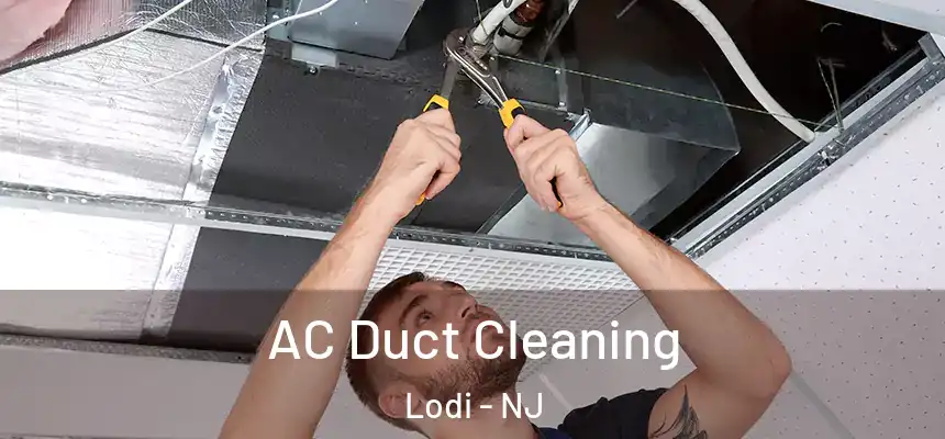  AC Duct Cleaning Lodi - NJ