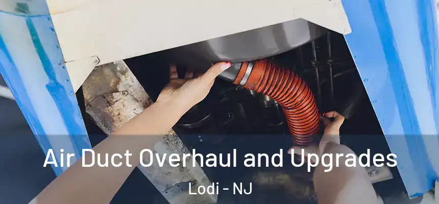  Air Duct Overhaul and Upgrades Lodi - NJ