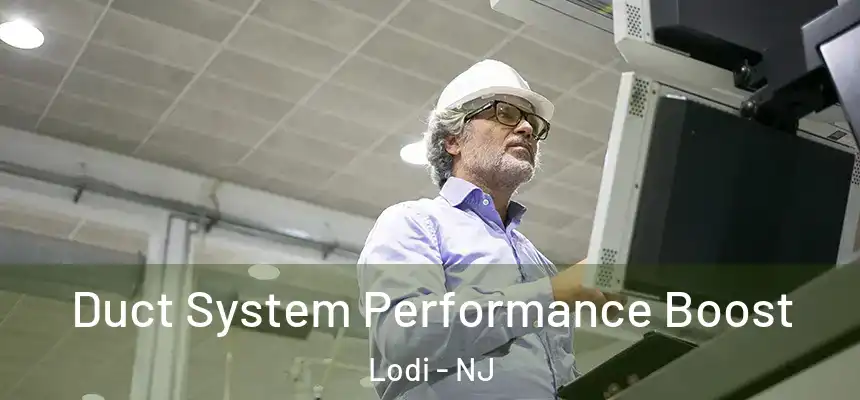  Duct System Performance Boost Lodi - NJ