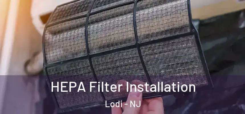  HEPA Filter Installation Lodi - NJ