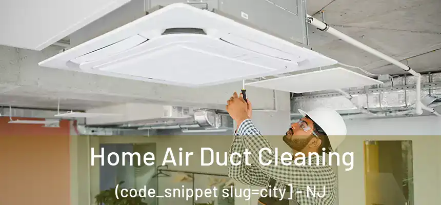  Home Air Duct Cleaning (code_snippet slug=city] - NJ
