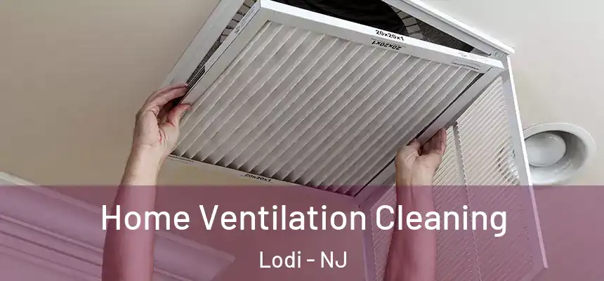  Home Ventilation Cleaning Lodi - NJ